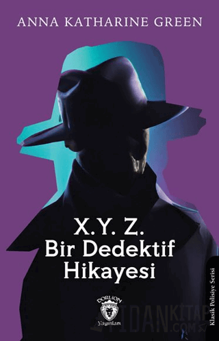 X. Y. Z. Bir Dedektif Hikayesi Anna Katharine Green