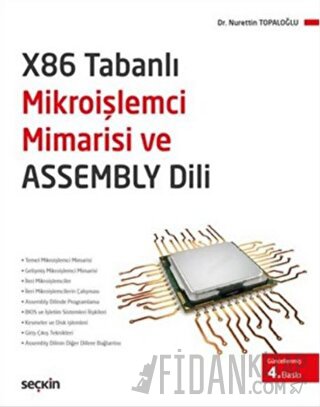 x86 Tabanlı Mikroişlemci Mimarisi ve Assembly Dili Nurettin Topaloğlu