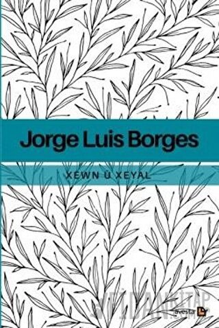 Xewn ü Xeyal Jorge Luis Borges