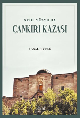 XVIII. Yüzyılda Çankırı Kazası Uysal Dıvrak