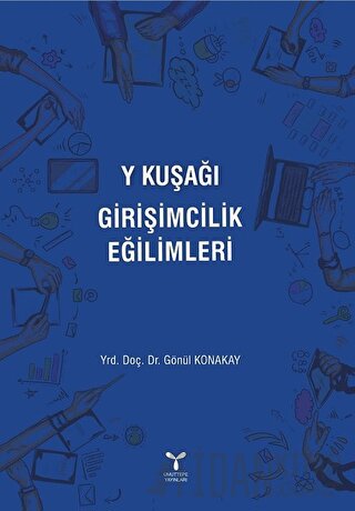 Y Kuşağı Girişimcilik Eğilimleri Gönül Konakay