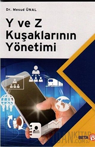 Y ve Z Kuşaklarının Yönetimi Mesud Ünal