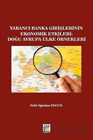 Yabancı Banka Girişlerinin Ekonomik Etkileri: Doğu Avrupa Ülke Örnekle