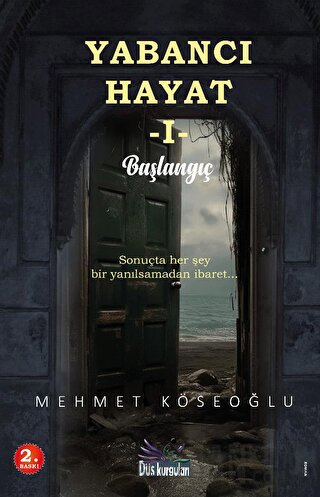 Yabancı Hayat I - Başlangıç Mehmet Köseoğlu