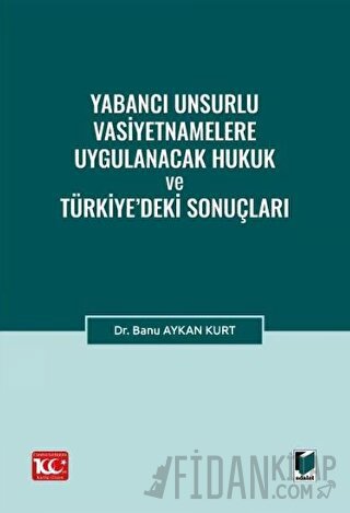 Yabancı Unsurlu Vasiyetnamelere Uygulanacak Hukuk ve Türkiye’deki Sonu