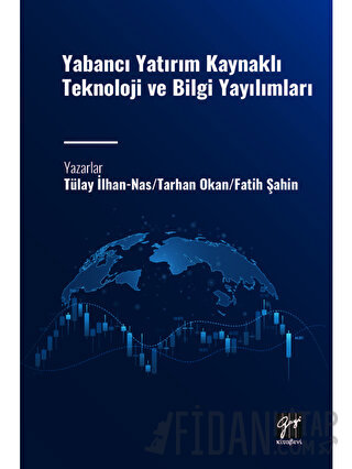 Yabancı Yatırım Kaynaklı Teknoloji ve Bilgi Yayılımları Tülay İlhan