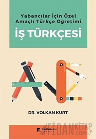 Yabancılar İçin Özel Amaçlı Türkçe Öğretimi İş Türkçesi Volkan Kurt