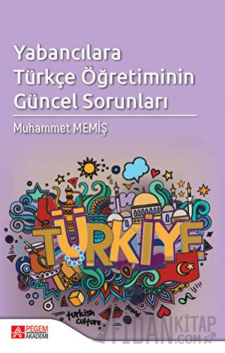 Yabancılara Türkçe Öğretiminin Güncel Sorunları Muhammet Memiş