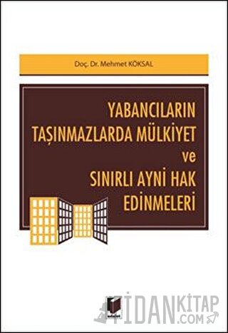 Yabancıların Taşınmazlarda Mülkiyet ve Sınırlı Ayni Hak Edinmeleri Meh