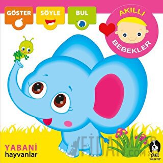 Yabani Hayvanlar - Akıllı Bebekler (Ciltli) Kolektif