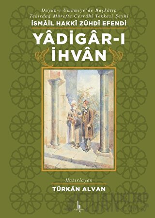 Yadigar-ı İhvan İsmail Hakkı Zühdi Efendi