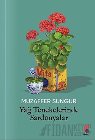 Yağ Tenekelerinde Sardunyalar Muzaffer Sungur