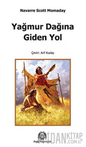 Yağmur Dağına Giden Yol N. Scott Momaday