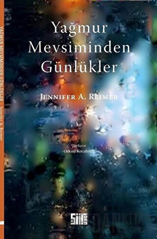 Yağmur Mevsiminden Günlükler Jennifer A. Reimer