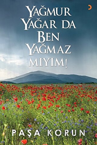 Yağmur Yağar da Ben Yağmaz Mıyım! Paşa Korun