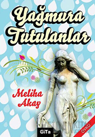 Yağmura Tutulanlar Meliha Akay