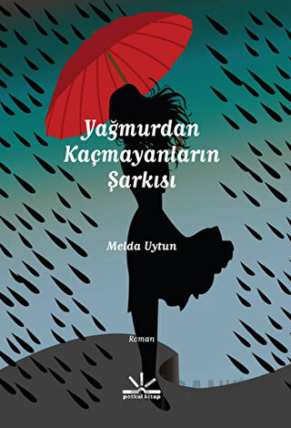 Yağmurdan Kaçmayanların Şarkısı Melda Uytun