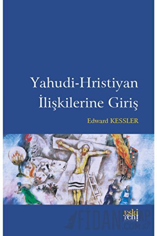 Yahudi-Hristiyan İlişkilerine Giriş Edward Kessler