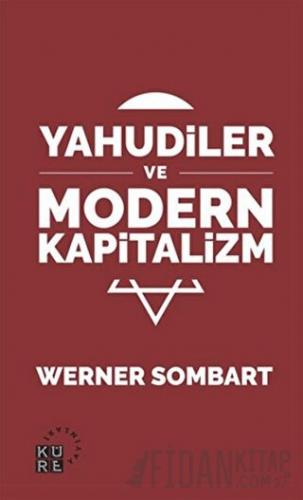 Yahudiler ve Modern Kapitalizm Werner Sombart