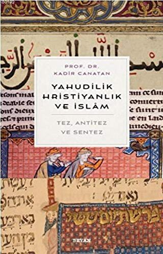 Yahudilik, Hrıstiyanlık ve İslam Kadir Canatan