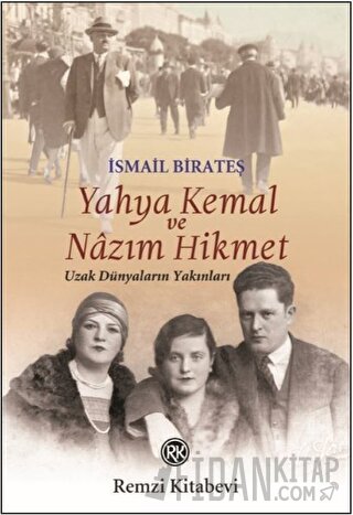 Yahya Kemal ve Nazım Hikmet İsmail Birateş