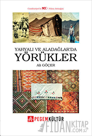 Yahyalı ve Aladağlarda Yörükler Ali Göçer