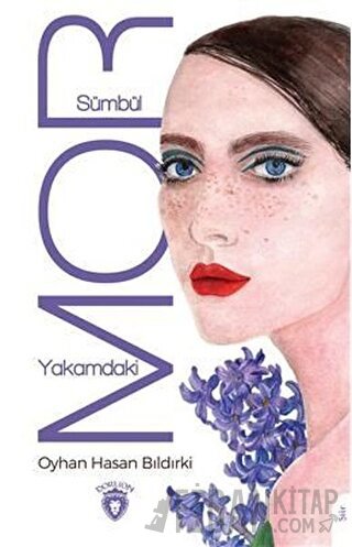 Yakamdaki Mor Sümbül Oyhan Hasan Bıldırki