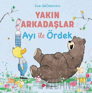 Yakın Arkadaşlar Ayı İle Ördek Sue Degennaro