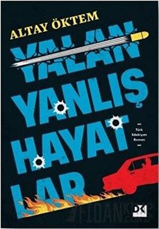 Yalan Yanlış Hayatlar Altay Öktem