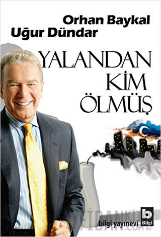 Yalandan Kim Ölmüş Uğur Dündar