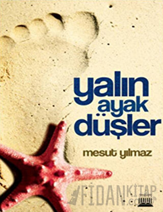 Yalın Ayak Düşler Mesut Yılmaz