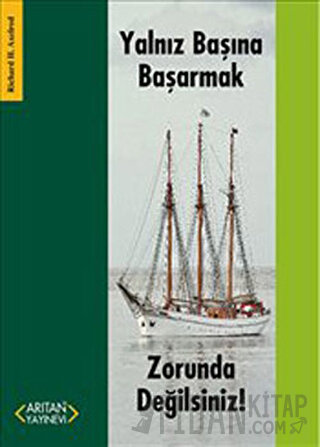 Yalnız Başına Başarmak Zorunda Değilsiniz! Richard H. Axelrod