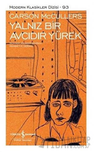 Yalnız Bir Avcıdır Yürek (Şömizli) (Ciltli) Carson McCullers