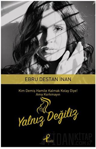 Yalnız Değiliz Ebru Destan