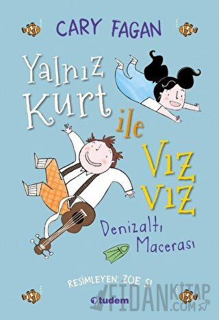 Yalnız Kurt ile Vız Vız - Denizaltı Macerası Cary Fagan