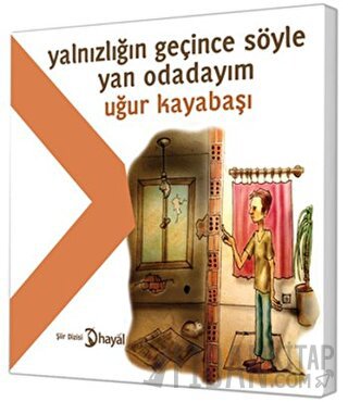 Yalnızlığı Geçince Söyle Yan Odadayım Uğur Kayabaşı