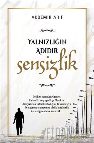 Yalnızlığın Adıdır Sensizlik Arif Akdemir