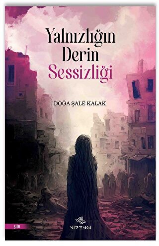 Yalnızlığın Derin Sessizliği Doğa Şale Kalak