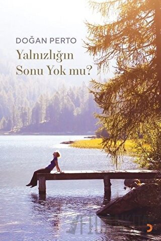 Yalnızlığın Sonu Yok mu? Doğan Perto