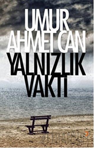 Yalnızlık Vakti Umur Ahmet Can