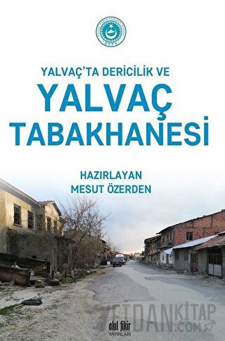 Yalvaç’ta Dericilik ve Yalvaç Tabakhanesi Mesut Özerden