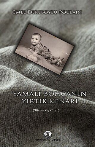 Yamalı Bohçanın Yırtık Kenarı Emel Dereboylu Poulain