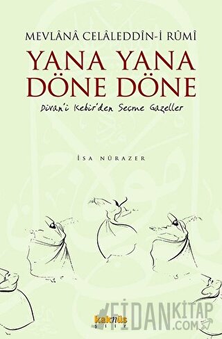 Yana Yana Döne Döne Mevlana Celaleddin Rumi