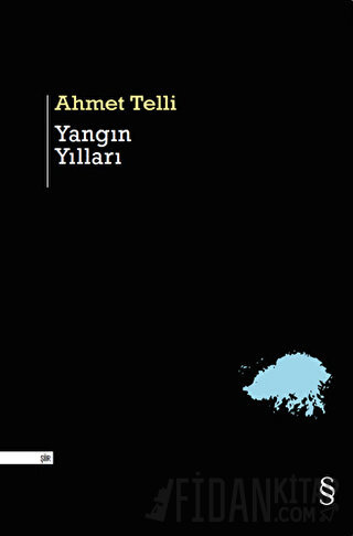 Yangın Yılları Ahmet Telli