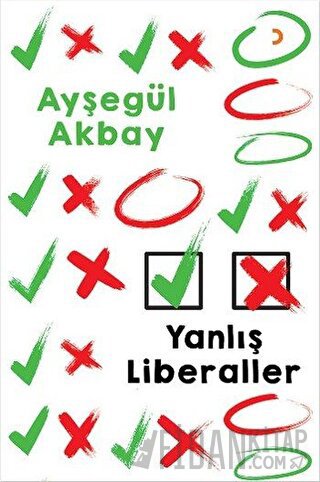 Yanlış Liberaller Ayşegül Akbay Yarpuzlu