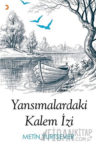 Yansımalardaki Kalem İzi Metin Yurtsever