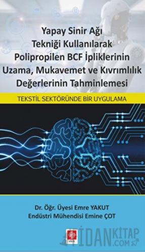 Yapay Sinir Ağı Tekniği Kullanılarak Polipropilen BCF İpliklerinin Uza