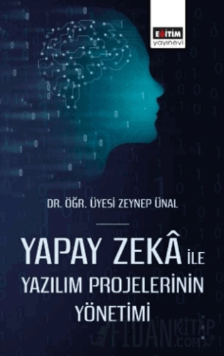 Yapay Zeka ile Yazılım Projelerinin Yönetimi Zeynep Ünal