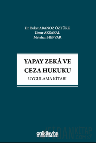 Yapay Zeka ve Ceza Hukuku Uygulama Kitabı Buket Abanoz Öztürk