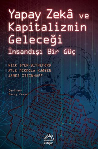 Yapay Zeka ve Kapitalizmin Geleceği - İnsandışı Bir Güç Nick Dyer-With